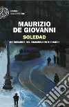 Soledad. Un dicembre del commissario Ricciardi libro di de Giovanni Maurizio