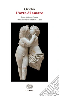 L'arte di amare. Testo latino a fronte