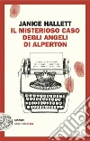 Il misterioso caso degli angeli di Alperton libro di Hallett Janice