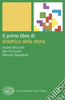 Il primo libro di didattica della storia