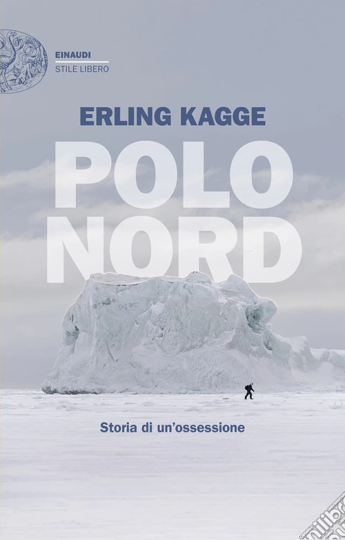 Polo Nord. Storia di un'ossessione