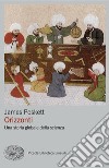 Orizzonti. Una storia globale della scienza libro di Poskett James