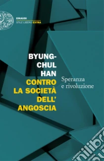 Contro La Societ� Dell'angoscia. Speranza E Rivoluzione