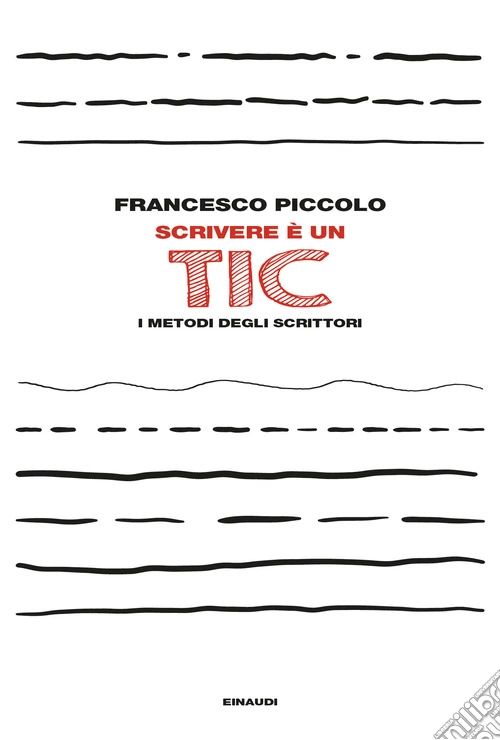 Scrivere � un tic. I metodi degli scrittori