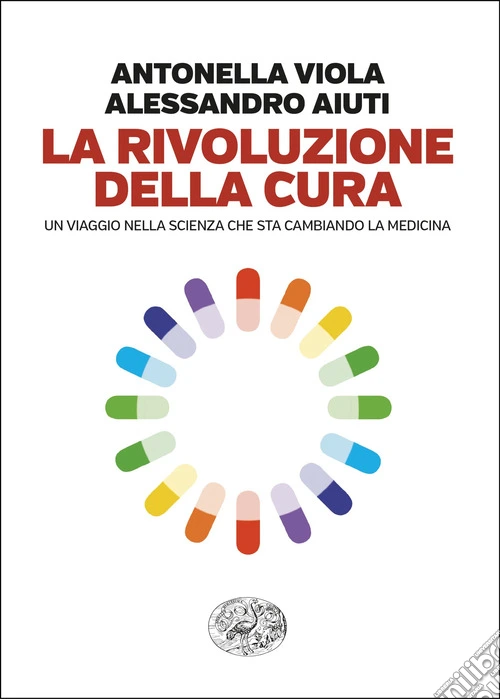 La rivoluzione della cura. Un viaggio nella scienza che sta cambiando la medicina