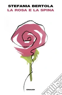 La rosa e la spina libro