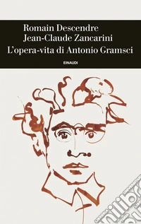 L'opera-vita di Antonio Gramsci libro