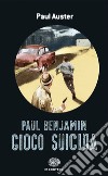 Gioco suicida libro di Auster Paul