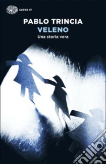 Veleno. Una storia vera