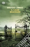 Il caso Bramard libro