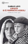 Cristo si è fermato a Eboli libro