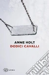 Dodici cavalli libro