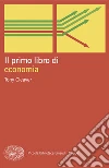 Il primo libro di economia libro di Cleaver Tony