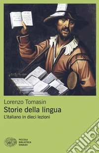 Storie della lingua. L'italiano in dieci lezioni libro