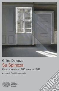 Su Spinoza. Corso novembre 1980 - marzo 1981 libro