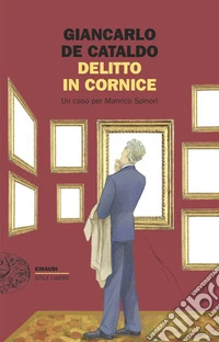 Delitto in cornice. Un caso per Manrico Spinori