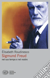 Sigmund Freud nel suo tempo e nel nostro libro