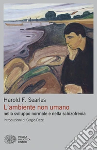 L'ambiente non umano nello sviluppo normale e nella schizofrenia libro