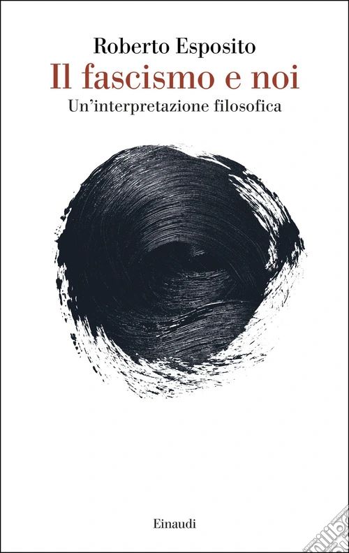 Il fascismo e noi. Un'interpretazione filosofica