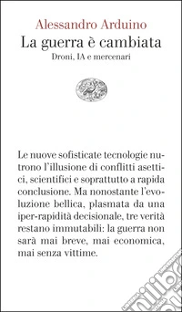 La guerra è cambiata. Droni, IA e mercenari libro