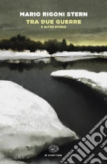 Tra due guerre e altre storie libro