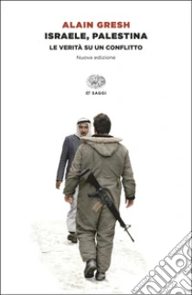 Israele, Palestina. La verit� su un conflitto