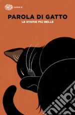Parola di gatto. Le storie più belle libro