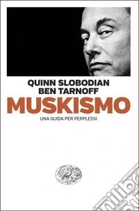 Muskismo. Una guida per perplessi