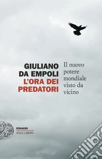 L'ora dei predatori. Il nuovo potere mondiale visto da vicino libro