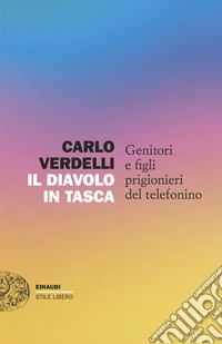 Il diavolo in tasca. Genitori e figli prigionieri del telefonino libro