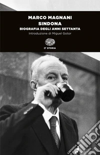 Sindona. Biografia degli anni Settanta libro