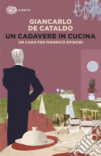 Un cadavere in cucina. Un caso per Manrico Spinori