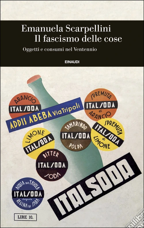 Il fascismo delle cose. Oggetti e consumi nel Ventennio