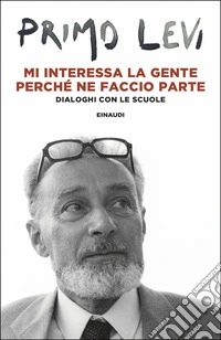 Mi interessa la gente perché ne faccio parte. Dialoghi con le scuole libro