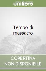 Tempo di massacro libro