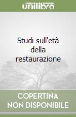 Studi sull'età della restaurazione libro