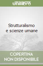 Strutturalismo e scienze umane libro