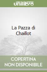 La Pazza di Chaillot libro