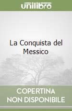 La Conquista del Messico libro