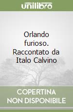 Orlando furioso. Raccontato da Italo Calvino libro