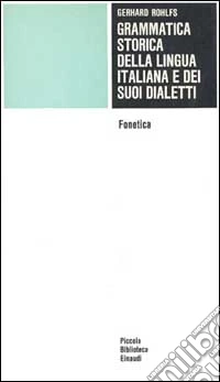 Grammatica storica della lingua italiana e dei suoi dialetti. Vol. 1: Fonetica, libro