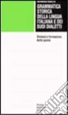 Grammatica storica della lingua italiana e dei suoi dialetti. Vol. 3: Sintassi e formazione delle parole libro di Rohlfs Gerhard