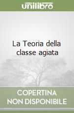 La Teoria della classe agiata