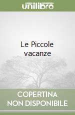 Le Piccole vacanze libro