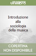 Introduzione alla sociologia della musica libro