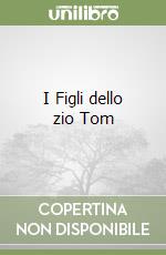 I Figli dello zio Tom libro