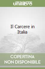 Il Carcere in Italia libro