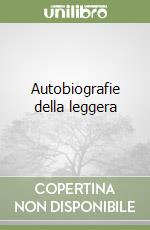 Autobiografie della leggera libro