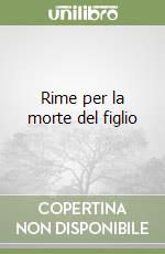 Rime per la morte del figlio libro