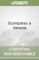 Scomparso a Venezia